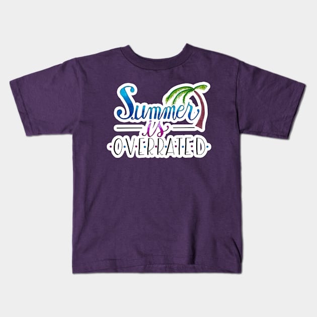 Summer Is Overrated Kids T-Shirt by PorchlightPDCo